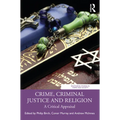 Crime, Criminal Justice and Religion: A Critical Appraisal - Paperback