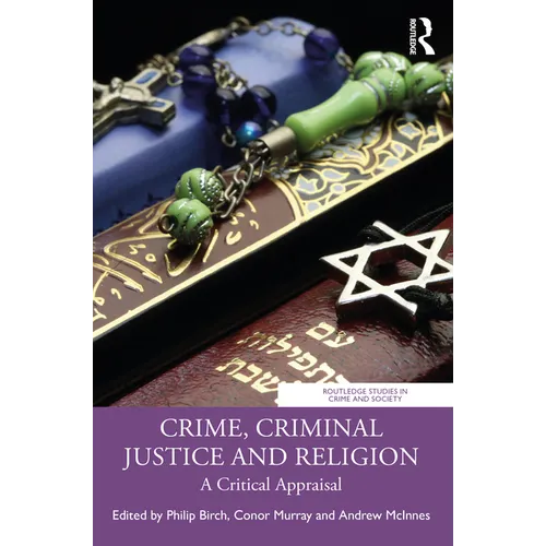 Crime, Criminal Justice and Religion: A Critical Appraisal - Paperback