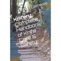 Knifery: Complete Handbook of Knife Care & Safety - Paperback