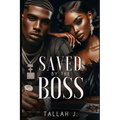 Saved by the Boss: A Hood Love Story - Paperback