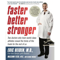 Faster, Better, Stronger: Your Exercise Bible, for a Leaner, Healthier Body in Just 12 Weeks - Paperback