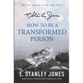How to Be a Transformed Person: New Revised Edition - Paperback