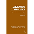 Indigenous Agricultural Revolution: Ecology and Food Production in West Africa - Paperback