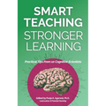 Smart Teaching Stronger Learning: Practical Tips From 10 Cognitive Scientists - Paperback