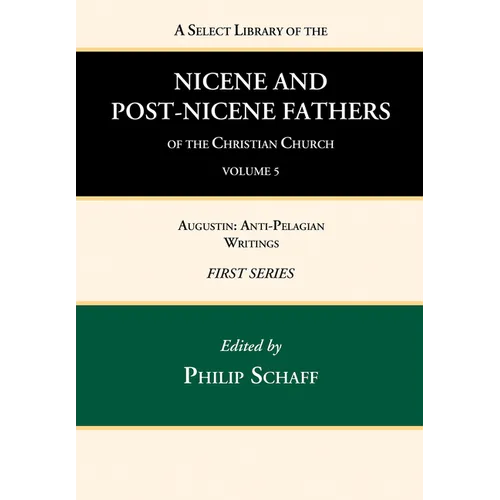 A Select Library of the Nicene and Post-Nicene Fathers of the Christian Church, First Series, Volume 5 - Hardcover