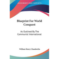 Blueprint For World Conquest: As Outlined By The Communist International - Paperback