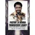 Pastor T.B Joshua Transcendent Legacy: A Life of Faith, Ministry and Influence, Religious leader's journey from obscurity to international acclaim, Hu - Paperback