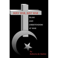 Holy War, Just War: Islam and Christendom at War - Paperback