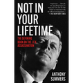 Not in Your Lifetime: The Defining Book on the J.F.K. Assassination - Paperback