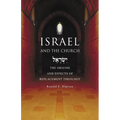 Israel and the Church: The Origins and Effects of Replacement Theology - Paperback