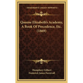 Queene Elizabeth's Academy, A Book Of Precedence, Etc. (1869) - Hardcover