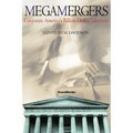 Megamergers: Corporate America's Billion-Dollar Takeovers - Paperback