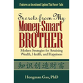 Secrets from My Money-Smart Brother: Modern Strategies for Attaining Wealth, Health, and Happiness - Paperback