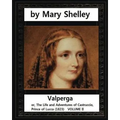 Valperga, by Mary Shelley (novel): Valperga; or, The Life and Adventures of Castruccio, Prince of Lucca (1823) - Paperback