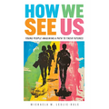 How We See Us: Young People Imagining a Path to Their Futures - Paperback