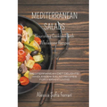 Mediterranean Salads - Nourishing Cookbook with Wholesome Recipes - Paperback