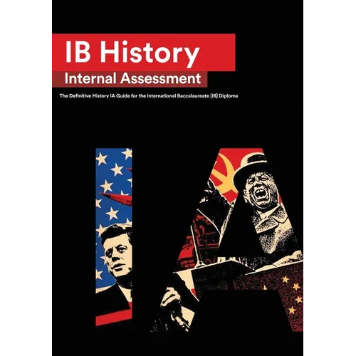 IB History Internal Assessment: The Definitive History [HL/SL] IA Guide For the International Baccalaureate [IB] Diploma - Paperback