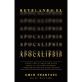 Revelando El Apocalipsis / Revealing Revelation. How God's Plans for the Future Can Change Your Life Now - Paperback