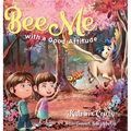 Bee Me: with a good attitude - Hardcover