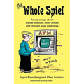 The Whole Spiel: Funny essays about digital nudniks, seder selfies and chicken soup memories - Paperback