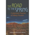 The Road to the Spring: Collected Poems of Mary Austin - Hardcover