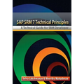 SAP SRM7 Technical Principles: A Technical Guide for SRM Developer - Paperback