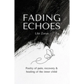 Fading Echoes - Poetry of pain, recovery & healing of the inner child - Paperback