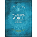The Ultimate Wizarding World History of Magic: A Comprehensive Chronicle of the Harry Potter Universe Through the Ages - Hardcover