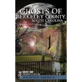 Ghosts of Berkeley County, South Carolina - Hardcover