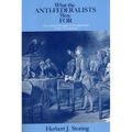 What the Anti-Federalists Were for: The Political Thought of the Opponents of the Constitution - Paperback
