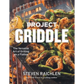 Project Griddle: The Versatile Art of Grilling on a Flattop - Hardcover