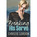 Breaking His Serve: A Sports MM Romance - Paperback