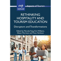 Rethinking Hospitality and Tourism Education: Disruptors and Transformations - Paperback
