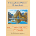 Solution-Oriented Hypnosis: An Ericksonian Approach - Paperback