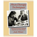 PhotoTherapy Techniques: Exploring the Secrets of Personal Snapshots and Family Albums - Paperback