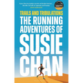 Trails and Tribulations: The Running Adventures of Susie Chan as Seen on BBC Between the Covers - Paperback