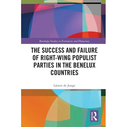 The Success and Failure of Right-Wing Populist Parties in the Benelux Countries - Paperback