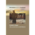 Encounters with the Irrational: My Story - Paperback