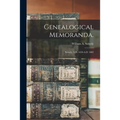 Genealogical Memoranda.: Snively, A.D. 1659-A.D. 1882 - Paperback