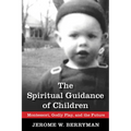 The Spiritual Guidance of Children: Montessori, Godly Play, and the Future - Paperback