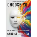 Choose You: For the People Who Refuse to Disappear - Paperback