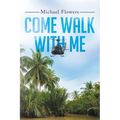 Come Walk with Me - Paperback