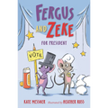 Fergus and Zeke for President - Hardcover