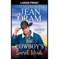 The Cowboy's Secret Wish: An Opposites Attract Romance Cowboy Romance - Hardcover