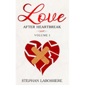 Finding Love After Heartbreak: Volume I - Paperback