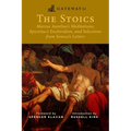 Gateway to the Stoics: Marcus Aurelius's Meditations, Epictetus's Enchiridion, and Selections from Seneca's Letters - Paperback