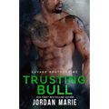Trusting Bull: Savage Brothers MC: Book 5 - Paperback