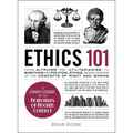 Ethics 101: From Altruism and Utilitarianism to Bioethics and Political Ethics, an Exploration of the Concepts of Right and Wrong - Hardcover