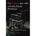 Un Crimen que solo el Cielo Puede Perdonar - Paperback
