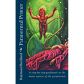 Paranormal Primer: A step-bystep guidebook to the many aspects of the paranormal - Paperback